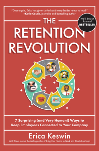 Cover image: The Retention Revolution: 7 Surprising (and Very Human!) Ways to Keep Employees Connected to Your Company 1st edition 9781265158682