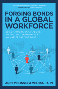 Cover image: Forging Bonds in a Global Workforce: Build Rapport, Camaraderie, and Optimal Performance No Matter the Time Zone 1st edition 9781265212339