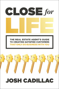 Cover image: Close for Life: The Real Estate Agent's Guide to Creating Satisfied Customers that Only Do Business with You 1st edition 9781265223281