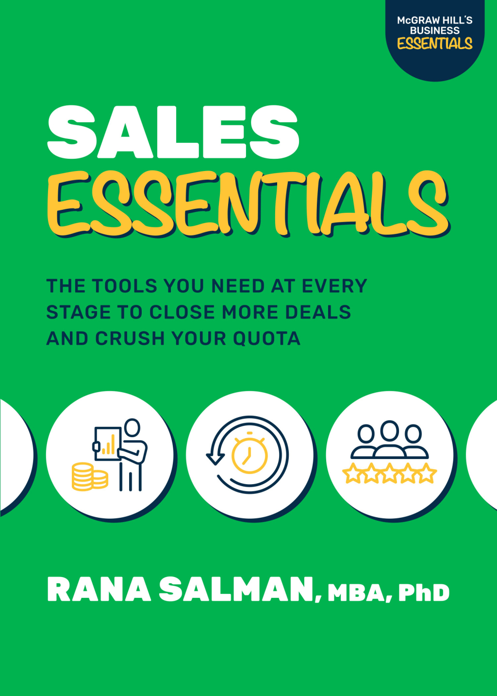 Sales Essentials: The Tools You Need at Every Stage to Close More Deals and Crush Your Quota 1st Edition