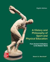 Cover image: A History and Philosophy of Sport and Physical Education: From Ancient Civilizations to the Modern World 8th edition 9781266306747