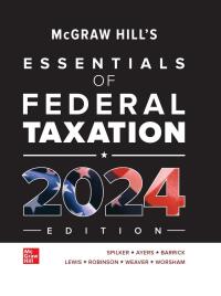 Cover image: McGraw-Hill's Essentials of Federal Taxation 2024 Edition 15th edition 9781265364656