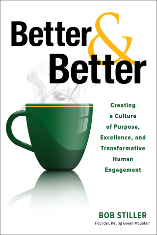 Imagen de portada: Better and Better: Creating a Culture of Purpose, Excellence, and Transformative Human Engagement 1st edition 9781265460846