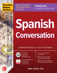 表紙画像: Practice Makes Perfect: Spanish Conversation, Premium Edition 4th edition 9781266009037