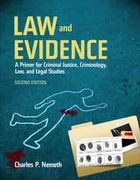 Cover image: Law and Evidence: A Primer for Criminal Justice, Criminology, Law and Legal Studies 2nd edition 9780763766610