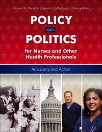 Cover image: Policy and Politics for Nurses and Other Health Professionals: Advocacy and Action 1st edition 9780763756598