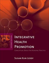 Cover image: Integrative Health Promotion: Conceptual Bases for Nursing Practice 2nd edition 9780763738402