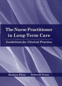 Cover image: The Nurse Practitioner in Long-Term Care: Guidelines for Clinical Practice 1st edition 9780763734299