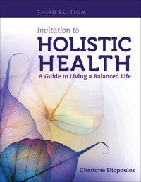 Cover image: Invitation to Holistic Health: A Guide to Living a Balanced Life 3rd edition 9781449694210