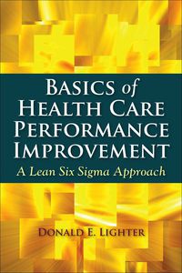 Cover image: Basics of Health Care Performance Improvement 1st edition 9780763772147