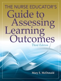 Cover image: The Nurse Educator's Guide to Assessing Learning Outcomes 3rd edition 9781449687670