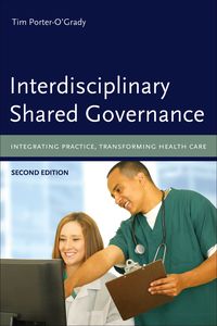 Cover image: Interdisciplinary Shared Governance: Integrating Practice, Transforming Health Care 2nd edition 9780763765415