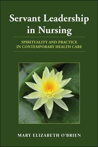 Cover image: Servant Leadership in Nursing 1st edition 9780763774851