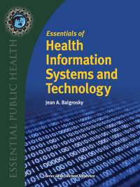 Cover image: Essentials of Health Information Systems and Technology 1st edition 9781449647995