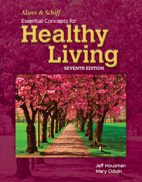 Alters and Schiff Essential Concepts for Healthy Living, 7th Edition - FULL INSTANT DOWNLOAD | PDF DOCX EPUB