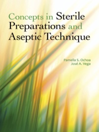 صورة الغلاف: Concepts in Sterile Preparations and Aseptic Technique 1st edition 9781449678630
