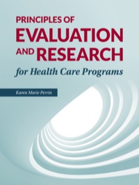 Cover image: Principles Of Research And Evaluation For Health Care Programs 1st edition 9781449674366