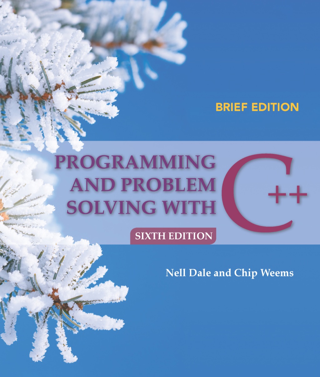 Programming and Problem Solving with C++: Brief Edition 6th Edition