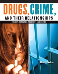 Cover image: Drugs, Crime, and Their Relationships: Theory, Research, Practice, and Policy 1st edition 9781449688462