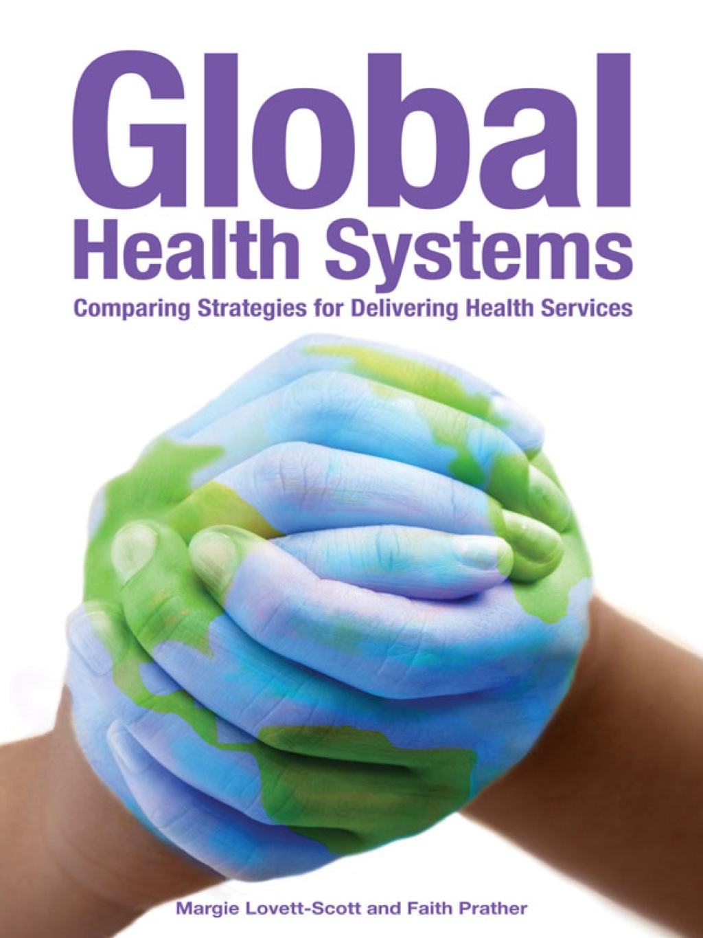 Global Health Systems Comparing Strategies for Delivering Health Services 1st Edition