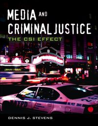 Cover image: Media and Criminal Justice: The CSI Effect 1st edition 9780763755317