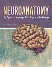 Immagine di copertina: Neuroanatomy for Speech Language Pathology and Audiology 1st edition 9781284023060