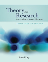 Cover image: Theory and Research for Academic Nurse Educators: Application to Practice 1st edition 9780763774134