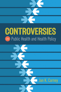 Imagen de portada: Controversies in Public Health and Health Policy 1st edition 9781284049299