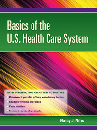 Cover image: Basics of the U.S. Health Care System 1st edition 9780763769840