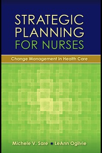 Cover image: Strategic Planning for Nurses: Change Management in Health Care 1st edition 9780763766177
