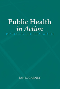 Cover image: Public Health in Action: Practicing in the Real World 1st edition 9780763734473