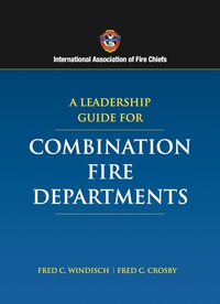 صورة الغلاف: A Leadership Guide for Combination Fire Departments 1st edition 9780763733810