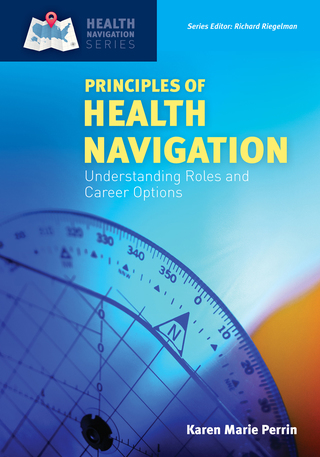 Titelbild: Principles of Health Navigation: Understanding Roles and Career Options with Navigate Advantage Access 9781284090765