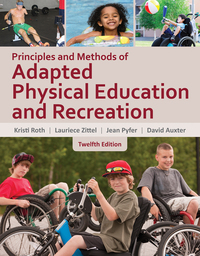 Cover image: Principles and Methods of Adapted Physical Education & Recreation 12th edition 9781284077810
