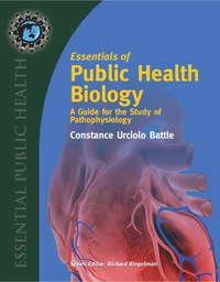 Cover image: Essentials of Public Health Biology: A Guide for the Study of Pathophysiology 1st edition 9780763744649