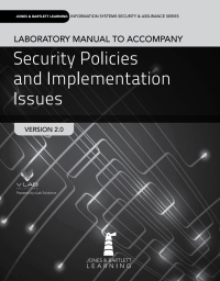 Cover image: Lab Manual to accompany Security Policies and Implementation Issues Version 2.0 2nd edition 9781284059168