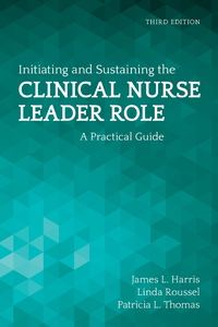 Cover image: Initiating and Sustaining the Clinical Nurse Leader Role 3rd edition 9781284113662
