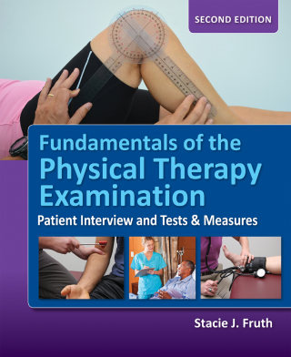 Cover image: Fundamentals of the Physical Therapy Examination: Patient Interview and Tests & Measures 2nd edition 9781284099621