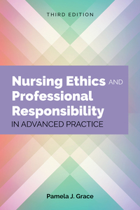 Cover image: Nursing Ethics and Professional Responsibility in Advanced Practice 3rd edition 9781284107333