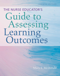 Omslagafbeelding: The Nurse Educators Guide to Assessing Learning Outcomes 4th edition 9781284113365