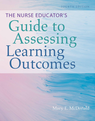 صورة الغلاف: The Nurse Educator's Guide to Assessing Learning Outcomes 4th edition 9781284113365