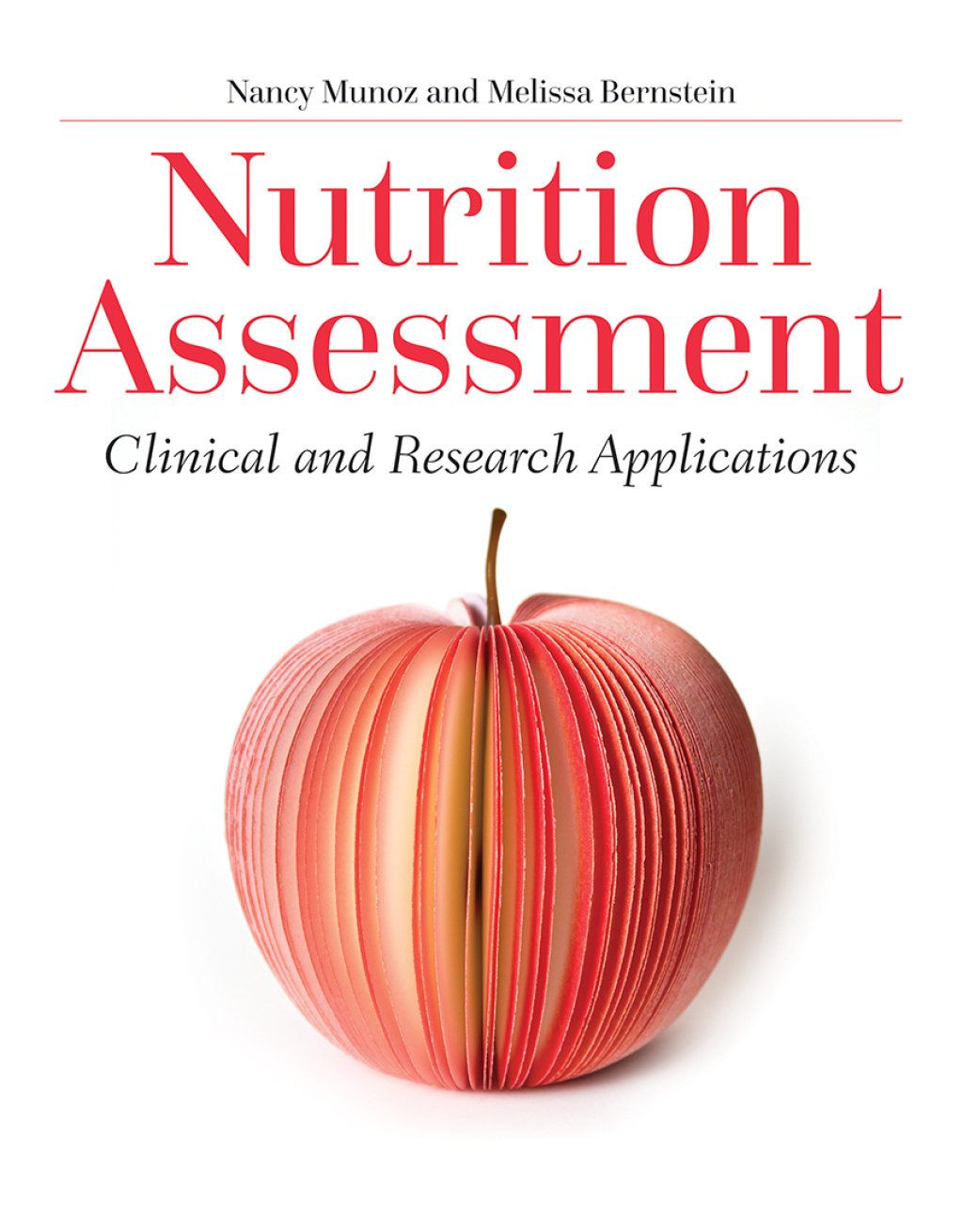 Nutrition Assessment: Clinical and Research Applications Clinical and Research Applications 1st Edition