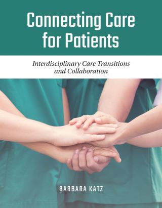 Cover image: Connecting Care for Patients: Interdisciplinary Care Transitions and Collaboration 9781284129427