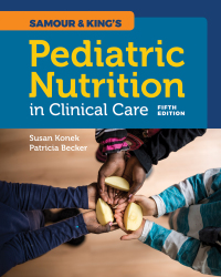 Omslagafbeelding: Samour & King's Pediatric Nutrition in Clinical Care 5th edition 9781284146394