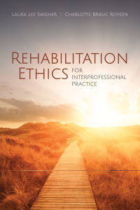 Cover image: Rehabilitation Ethics for Interprofessional Practice 9781449673376