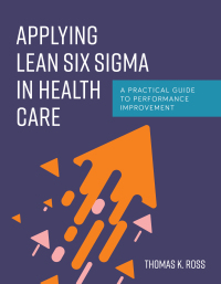 Omslagafbeelding: Applying Lean Six Sigma in Health Care 1st edition 9781284170757
