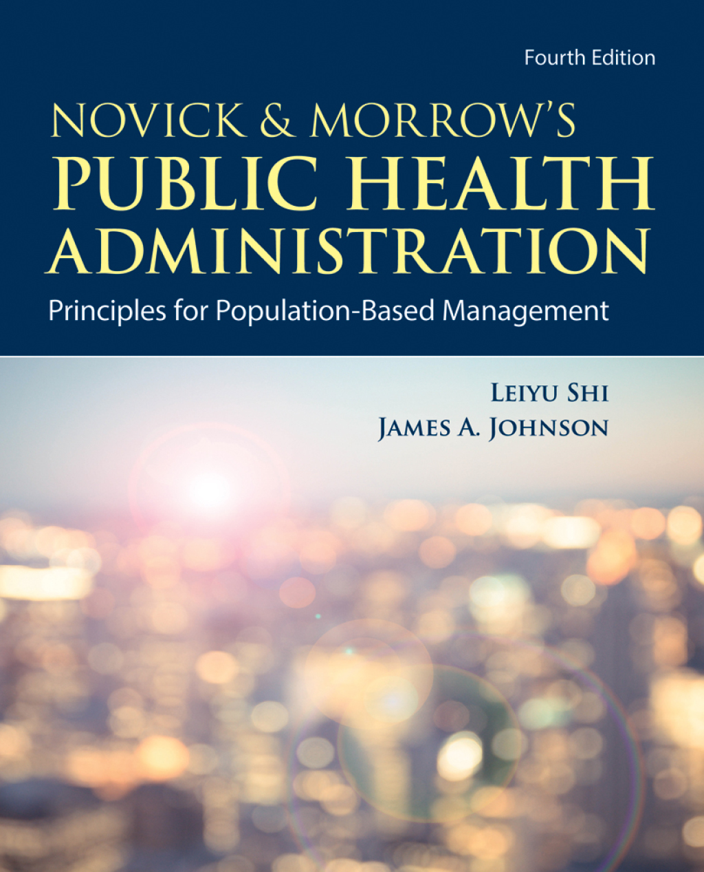 Novick & Morrow’s Public Health Administration: Principles for Population-Based Management 4th Edition
