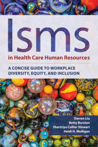 Cover image: Isms in Health Care Human Resources: A Concise Guide to Workplace Diversity, Equity, and Inclusion 9781284201802