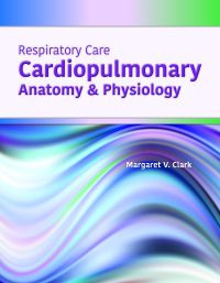 Cover image: Respiratory Care: Cardiopulmonary Anatomy & Physiology 9781284164848