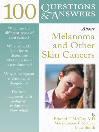 Cover image: 100 Questions & Answers About Melanoma and Other Skin Cancers 9780763720360